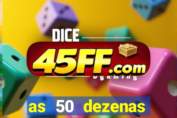 as 50 dezenas melhores de 20 pontos